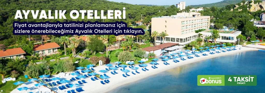 Ayvalık Otelleri Avantajlı Fiyatlar,